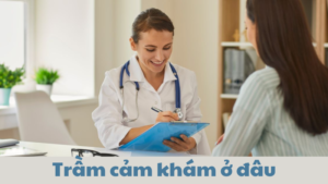 khám trầm cảm ở đâu