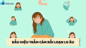 dấu hiệu trầm cảm rối loạn lo âu